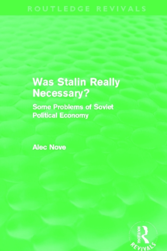 Бумажная книга «Was Stalin Really Necessary? (Routledge Revivals): Some Problems of Soviet Economic Policy», автор Алек Нове - фото №1
