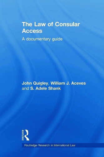 [object Object] «The Law of Consular Access: A Documentary Guide», авторов Адель Шэнк, Джон Квигли, Уильям Дж. Эйсвес - фото №1