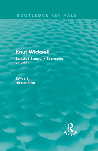Бумажная книга «Knut Wicksell (Routledge Revivals): Selected Essays in Economics, Volume One», автор Бо Санделин - фото №1