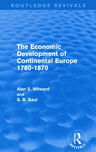Бумажная книга «The Economic Development of Continental Europe 1780-1870», авторов Алан Милвард, С. Б. Саул - фото №1