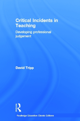Бумажная книга «Critical Incidents in Teaching (Classic Edition): Developing professional judgement», автор Дэвид Трипп - фото №1