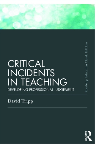 Бумажная книга «Critical Incidents in Teaching (Classic Edition): Developing professional judgement», автор Дэвид Трипп - фото №1