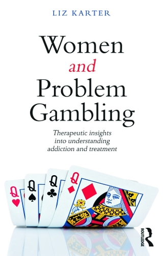 Бумажная книга «Women and Problem Gambling: Therapeutic insights into understanding addiction and treatment», автор Лиз Картер - фото №1
