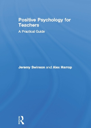 Бумажная книга «Positive Psychology for Teachers», авторов Алекс Харроп, Джереми Суинсон - фото №1