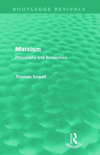 Паперова книга «Marxism (Routledge Revivals): Philosophy and Economics», автор Томас Соуелл - фото №1