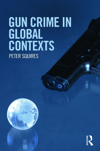 Паперова книга «Gun Crime in Global Contexts», автор Пітер Сквайрс - фото №1