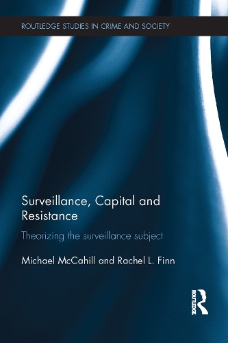 Бумажная книга «Surveillance, Capital and Resistance: Theorizing the Surveillance Subject», авторов Майкл МакКахилл, Рэйчел Финн - фото №1
