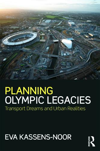 Бумажная книга «Planning Olympic Legacies: Transport Dreams and Urban Realities», автор Ева Кассенс-Нур - фото №1