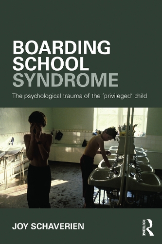 Бумажная книга «Boarding School Syndrome: The psychological trauma of the 'privileged' child», автор Джой Шаверин - фото №1
