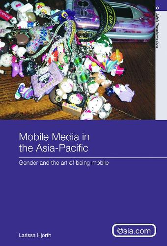 Бумажная книга «Mobile Media in the Asia-Pacific: Gender and The Art of Being Mobile», автор Лариса Хьорт - фото №1
