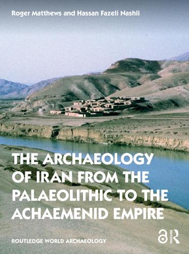 Бумажная книга «The Archaeology of Iran from the Palaeolithic to the Achaemenid Empire», авторов Хасан Фазели Нашли, Роджер Мэтьюс - фото №1