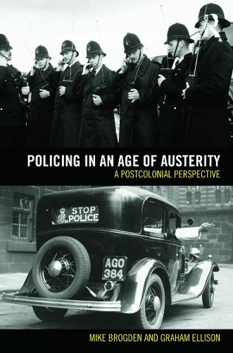 Бумажная книга «Policing in an Age of Austerity: A postcolonial perspective», авторов Грэм Эллисон, Майк Брогден - фото №1