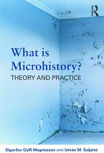 [object Object] «What is Microhistory?: Theory and Practice», авторів Іштван М. Сіярто, Сігурд Гільфі Магнуссон - фото №1