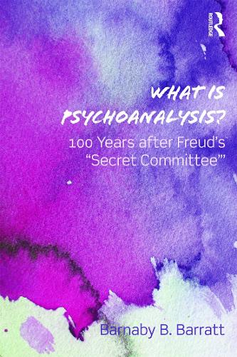 Бумажная книга «What Is Psychoanalysis?: 100 Years after Freud's 'Secret Committee'», автор Барнаби Б. Барратт - фото №1