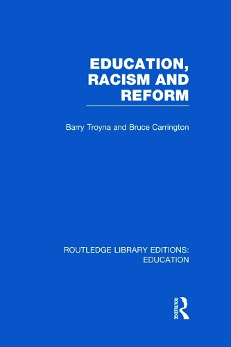 Бумажная книга «Education, Racism and Reform (RLE Edu J)», авторов Барри Тройна, Брюс Каррингтон - фото №1