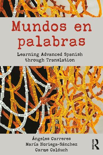 Бумажная книга «Mundos en palabras: Learning Advanced Spanish through Translation», авторов Карме Калдуч, Мария Норьега-Санчес, Анхелес Карререс - фото №1