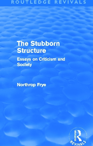 Бумажная книга «The Stubborn Structure (Routledge Revivals): Essays on Criticism and Society», автор Нортроп Фрай - фото №1