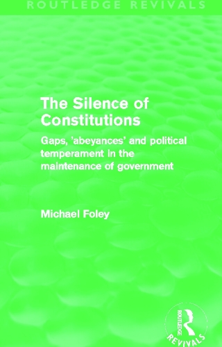 Бумажная книга «The Silence of Constitutions (Routledge Revivals): Gaps, 'Abeyances' and Political Temperament in the Maintenance of Government», автор Майкл Фоли - фото №1