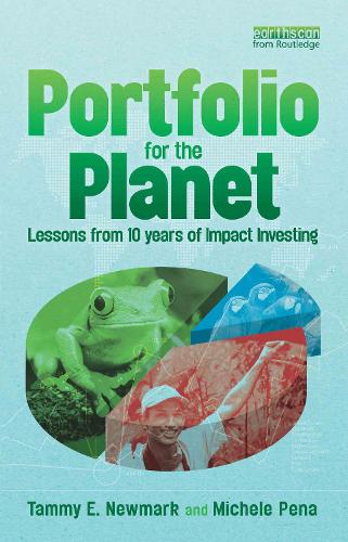 Бумажная книга «Portfolio for the Planet: Lessons from 10 Years of Impact Investing», авторов Мишель Пена, Тэмми Ньюмарк - фото №1