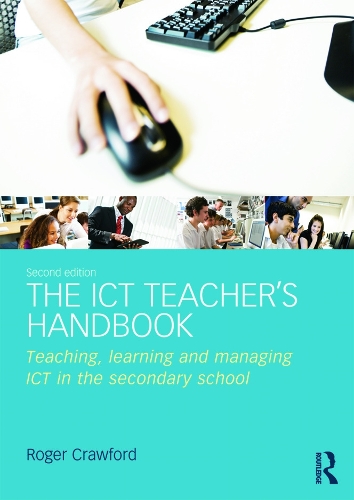 Бумажная книга «The ICT Teacher's Handbook: Teaching, learning and managing ICT in the secondary school», автор Роджер Кроуфорд - фото №1