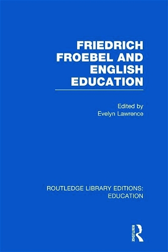 Бумажная книга «Friedrich Froebel and English Education (RLE Edu K)» - фото №1