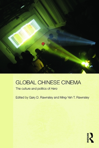 Бумажная книга «Global Chinese Cinema: The Culture and Politics of 'Hero'» - фото №1