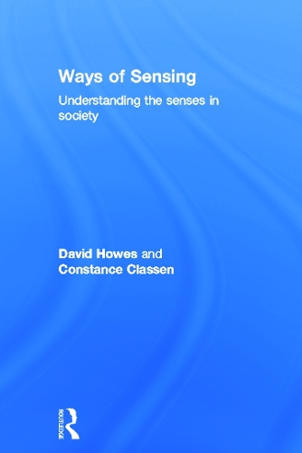 Бумажная книга «Ways of Sensing: Understanding the Senses In Society», авторов Констанс Классен, Дэвид Хаус - фото №1