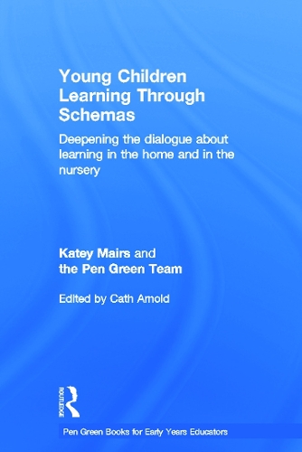 Бумажная книга «Young Children Learning Through Schemas: Deepening the dialogue about learning in the home and in the nursery», авторов Кейти Мейрс, The Pen Green Team - фото №1