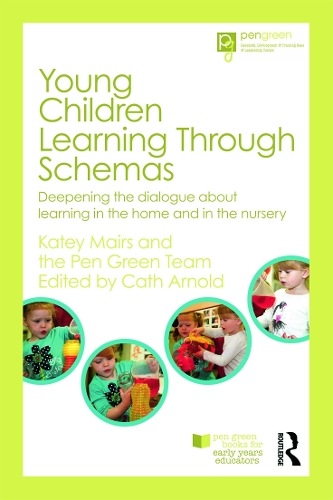 Паперова книга «Young Children Learning Through Schemas: Deepening the dialogue about learning in the home and in the nursery», авторів Кейті Мейрс, The Pen Green Team - фото №1