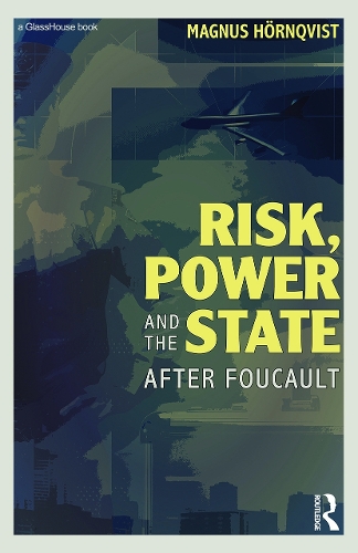 Паперова книга «Risk, Power and the State: After Foucault», автор Магнус Хьорнквіст - фото №1