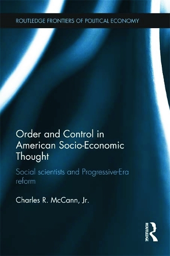 Паперова книга «Order and Control in American Socio-Economic Thought: Social Scientists and Progressive-Era Reform», автор Чарльз МакКенн - фото №1