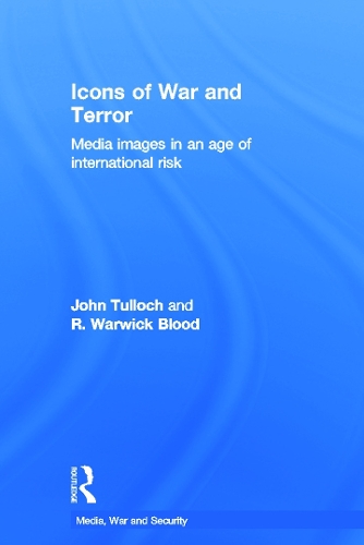 Бумажная книга «Icons of War and Terror: Media Images in an Age of International Risk», авторов Джон Туллох, Р. Уорвик Блад - фото №1