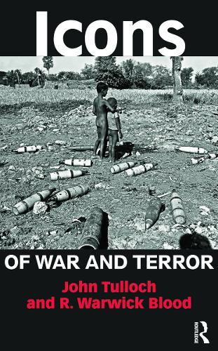 Бумажная книга «Icons of War and Terror: Media Images in an Age of International Risk», авторов Джон Туллох, Р. Уорвик Блад - фото №1