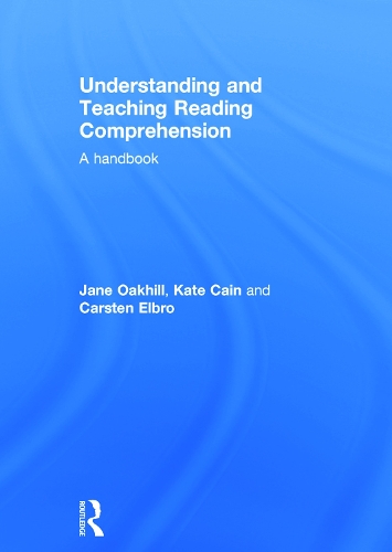Паперова книга «Understanding and Teaching Reading Comprehension: A handbook», авторів Карстен Ельбро, Джейн Оахілл, Кейт Кейн - фото №1