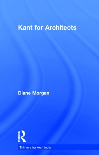 Паперова книга «Kant for Architects», автор Діана Морган - фото №1