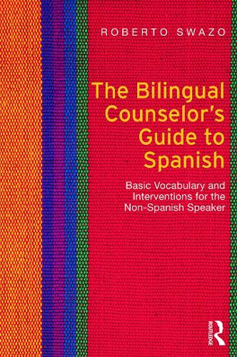 Паперова книга «The Bilingual Counselor's Guide to Spanish: Basic Vocabulary and Interventions for the Non-Spanish Speaker», автор Роберто Свазо - фото №1