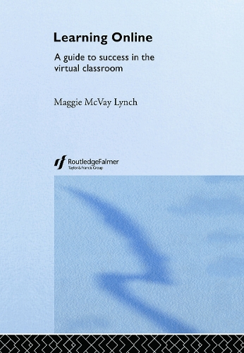 Бумажная книга «Learning Online: A Guide to Success in the Virtual Classroom», автор Мэгги Маквей Линч - фото №1