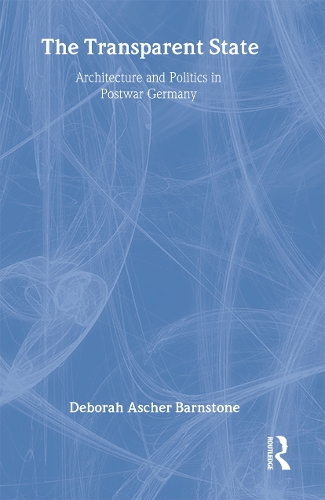 Бумажная книга «The Transparent State: Architecture and Politics in Postwar Germany», автор Дебора Ашер Барнстоун - фото №1
