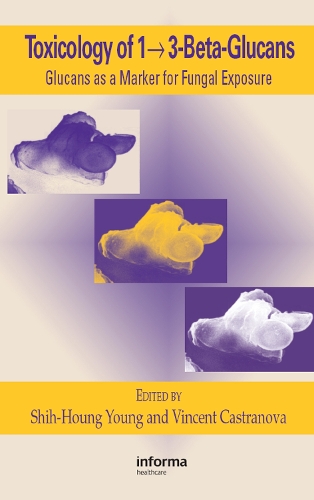 Бумажная книга «Toxicology of 1 - 3-Beta-Glucans: Glucans as a Marker for Fungal Exposure» - фото №1