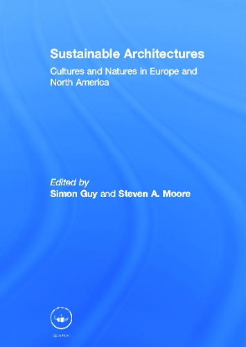 Бумажная книга «Sustainable Architectures: Cultures and Natures in Europe and North America» - фото №1