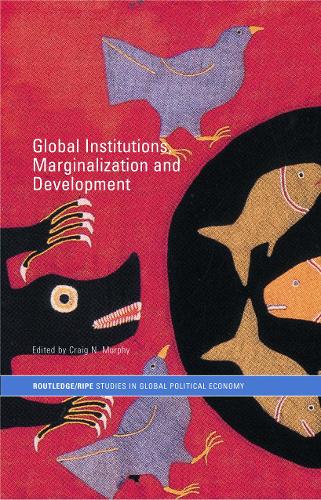 Бумажная книга «Global Institutions, Marginalization and Development» - фото №1