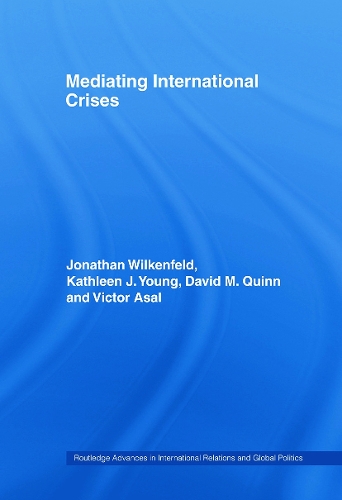 Паперова книга «Mediating International Crises», авторів Девід Квінн, Джонатан Вілкенфельд, Кетлін Янг, Віктор Асал - фото №1