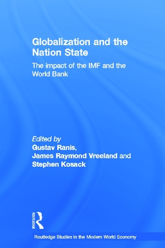 Бумажная книга «Globalization and the Nation State: The Impact of the IMF and the World Bank», авторов Густавус Ранис, Джеймс Вриланд, Стивен Косак - фото №1