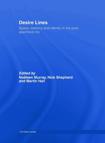 [object Object] «Desire Lines: Space, Memory and Identity in the Post-Apartheid City» - фото №1