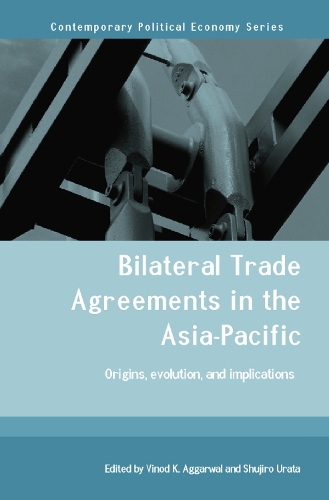 Паперова книга «Bilateral Trade Agreements in the Asia-Pacific: Origins, Evolution, and Implications» - фото №1