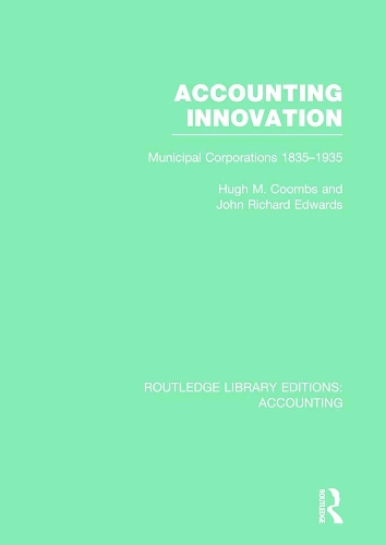 Бумажная книга «Accounting Innovation (RLE Accounting): Municipal Corporations 1835-1935» - фото №1
