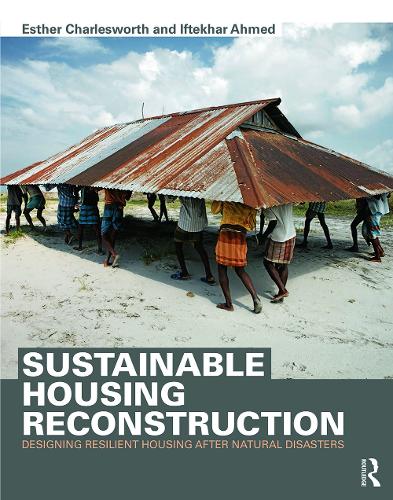 Бумажная книга «Sustainable Housing Reconstruction: Designing resilient housing after natural disasters», авторов Эстер Чарльзворт, Ифтехар Ахмед - фото №1