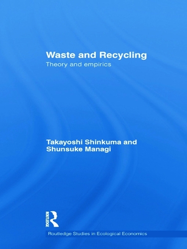 Бумажная книга «Waste and Recycling: Theory and Empirics», авторов Шунсуке Манаги, Такайоши Синкума - фото №1