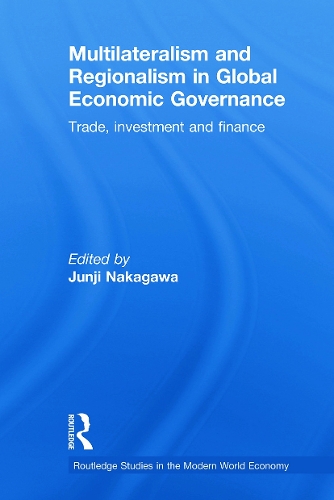 Бумажная книга «Multilateralism and Regionalism in Global Economic Governance: Trade, Investment and Finance» - фото №1