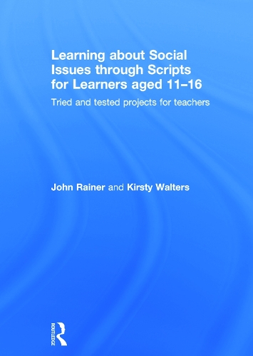 Бумажная книга «Learning about Social Issues through Scripts for Learners aged 11-16: Tried and tested projects for teachers», авторов Джон Райнер, Кирсти Уолтерс - фото №1